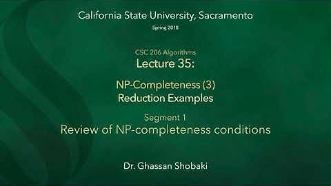 Algorithms Lecture 35: NP-Completeness (3), Reduction Examples, Segment1: Review of NPC conditions