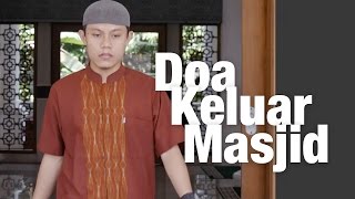 Panduan Ibadah: Doa Keluar Masjid