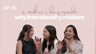 Ep. 10: Why Intentionality Matters