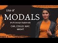 MODALS - 1 | Correct use of MODALS in english grammar | CAN | COULD | MAY | MIGHT | with examples