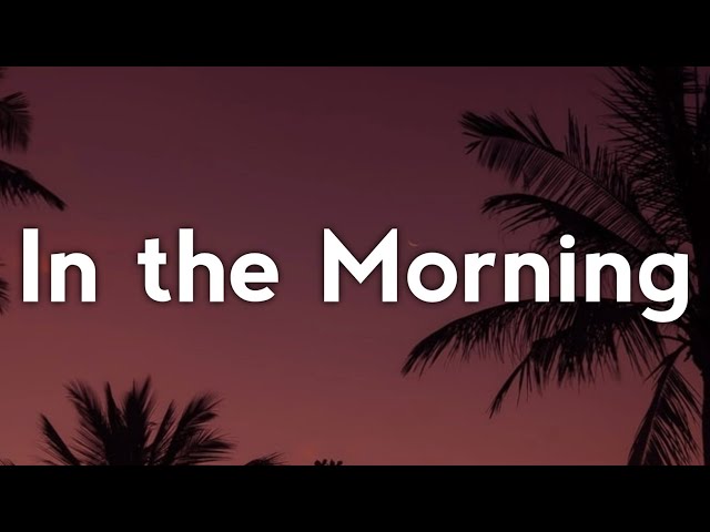 In The Morning Descarga Gratuita De Mp3 In The Morning A 320kbps