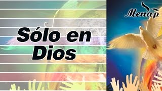 Video thumbnail of "Sólo en Dios | Coro Menap"