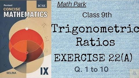 Trigonometric Ratios| Ex 22(A) Part 1|Class 9 ICSE