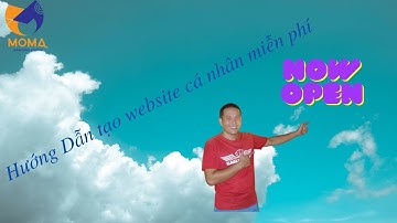 Hướng Dẫn tạo website cá nhân miễn phí|moma| Kết công nghệ