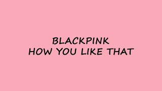 BLACKPINK - How You Like That - Karaoke Easy Lyrics Resimi