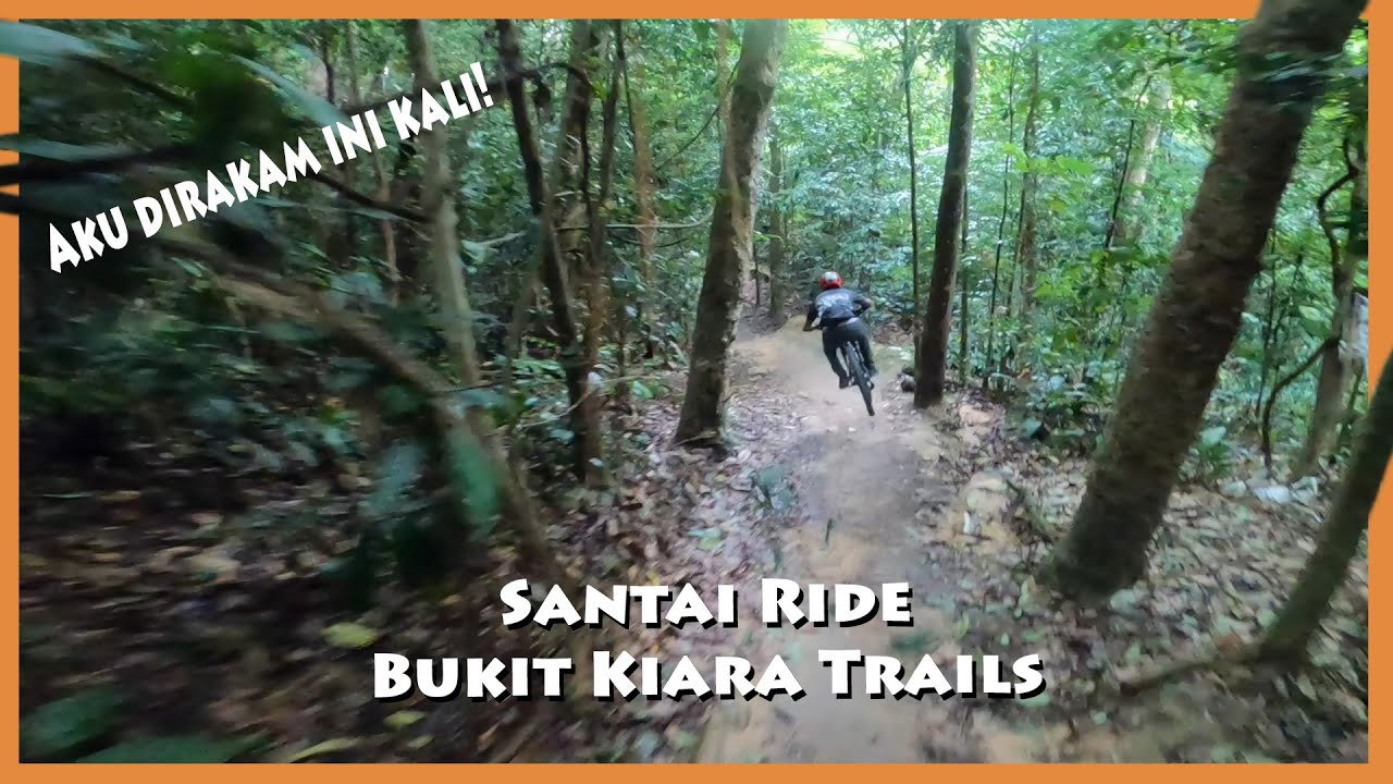 Santai Ride| Terima kasi | Kesudian Wancai nak ambil video aku lak | Bukit Kiara Trails