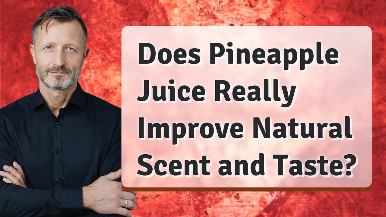 Does Pineapple Juice Really Improve Natural Scent and Taste? - YouTube