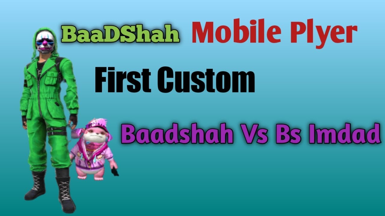 BAADSHAH VS BS IMDAD FF FREE FIRE CUSTOM / BAADSHAH FF - YouTube