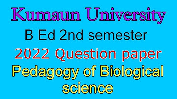 Pedagogy of biological science Kumaun University 2022 question paper @bedCorner #questionpaper