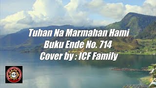 Tuhan Na Marmahan Hami - Buku Ende No. 714 - Cover by ICF Family