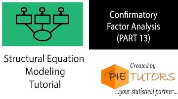 Confirmatory Factor Analysis (SEM Tutorial Part 13) | www.pietutors.com