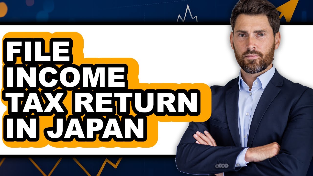 How to File Income Tax Return in Japan - Full Guide