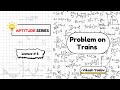 Problem on Trains Lecture 6