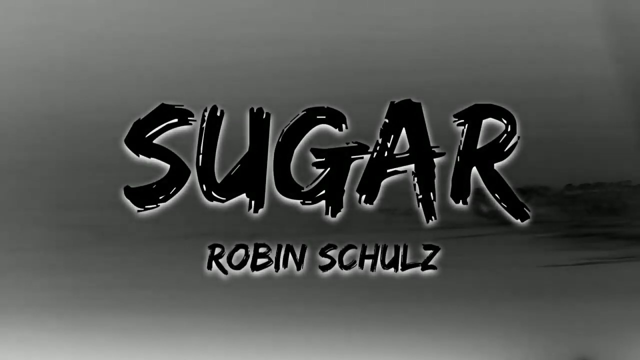 Lyrics: Robin Schulz - Sugar feat. Francesco Yates - YouTube
