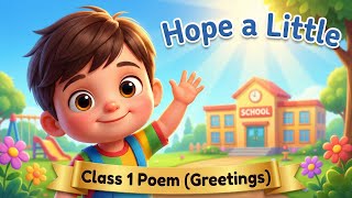 Hope a Little 🌟 | Class 1 English Poem (Mridang) | Greetings for Kids screenshot 5
