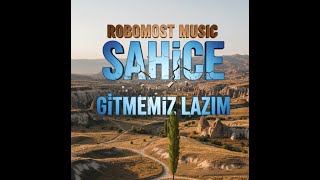 Sahice - Gitmemiz Lazım Resimi