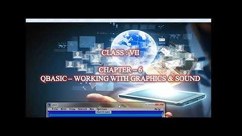 CLASS : VII   CHAPTER - 6  [ QBASIC WORKING WITH GRAPHICS AND SOUND ] , PART -2,  MR. SACHIN VERMA
