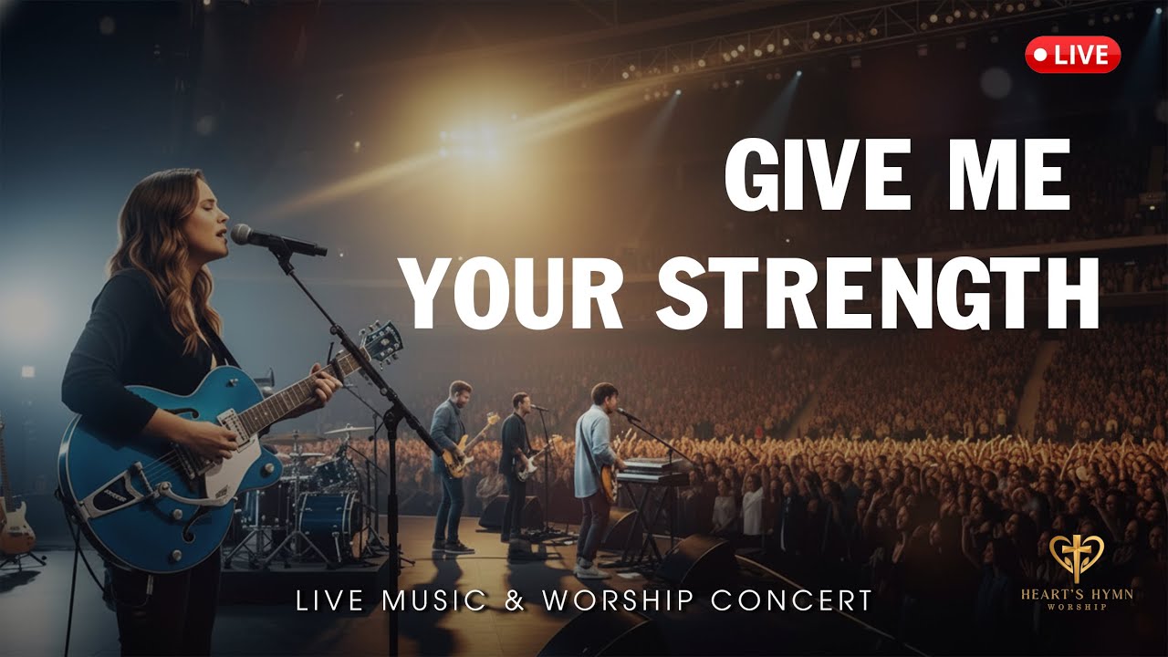 Give Me Your Strength | Live Worship for the Weary Heart | Praise & Worship Encounter