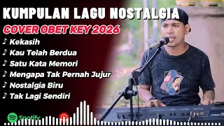 Lagu Nostalgia Populer Terbaru 2026 Cover Obet Key || Kekasih - Kau telah berdua - Nostalgia biru
