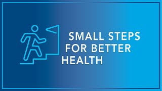 Small Steps for Better Health Episode One