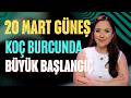 20 Mart G&uuml;neş Ko&ccedil; Burcunda: Astrolojik Yeni Yıl ve B&uuml;y&uuml;k Başlangı&ccedil;