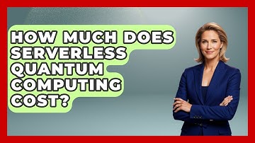 How Much Does Serverless Quantum Computing Cost? - Emerging Tech Insider