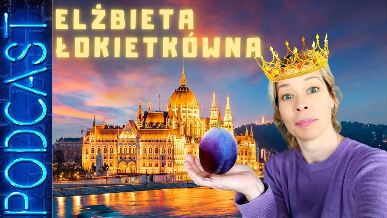 PODCAST ELŻBIETA ŁOKIETKÓWNA