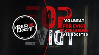 Volbeat - For Evigt (ft. Johan Olsen) [Bass Boosted]