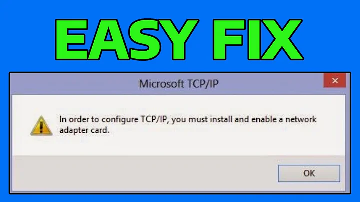 How To Fix in Order To Configure TCP/IP, You Must Install And Enable A Network Adapter Card Windows