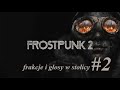 Frostpunk 2 #2 Frakcje i głosy w stolicy