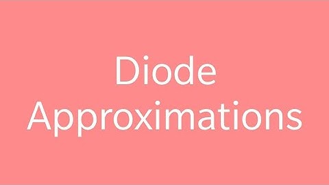Diode Approximations