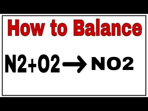Video How to balance N2+O2=NO2|Chemical equation N2+O2=NO2| N2+O2=NO2|Reaction balance N2+O2=NO2 - youtube