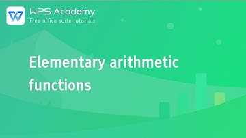 [WPS Academy] 1.9.9 Excel: Elementary arithmetic functions in WPS Spreadsheet