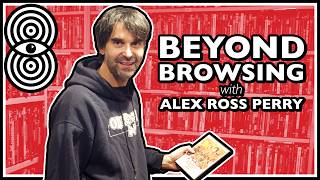 Filmmaker Alex Ross Perry Audits Video Store Collection | BEYOND BROWSING