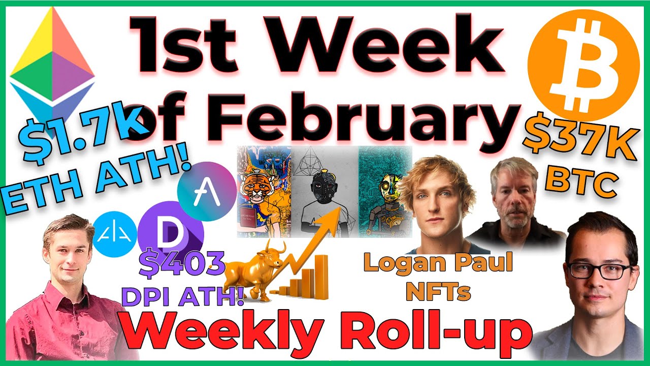 ROLLUP: 1st Week of February (ATH for $ETH & $DPI, Logan Paul NFTs,  HashMasks, Saylor Conference)