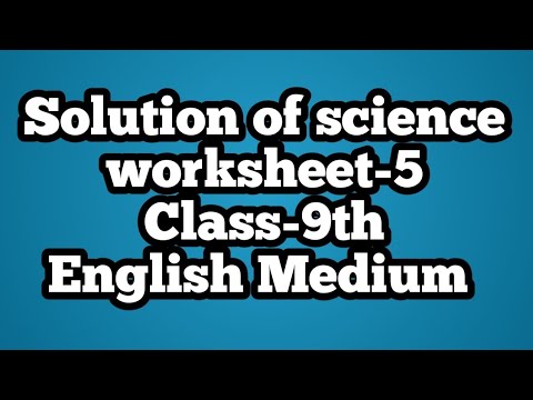 solution of science worksheet 5 class 9th in english learning zone