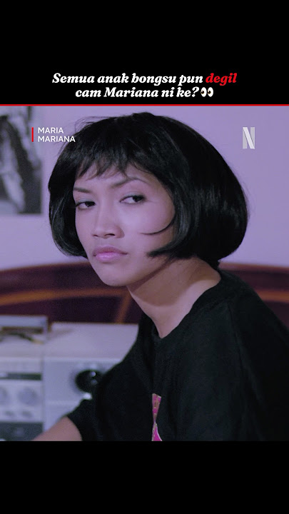Anak bongsu degil | Maria Mariana | Netflix