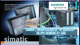 SIEMENS STEP 7: Modificación de  IP ADDRESS en PLC/CPU S7-300
