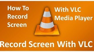 Record Windows 10 Screen Using VLC Media Player