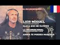 Reacción | LUIS MIGUEL - Hasta que me olvides - Incondicional - Ahora te puedes marchar | ElFrancés