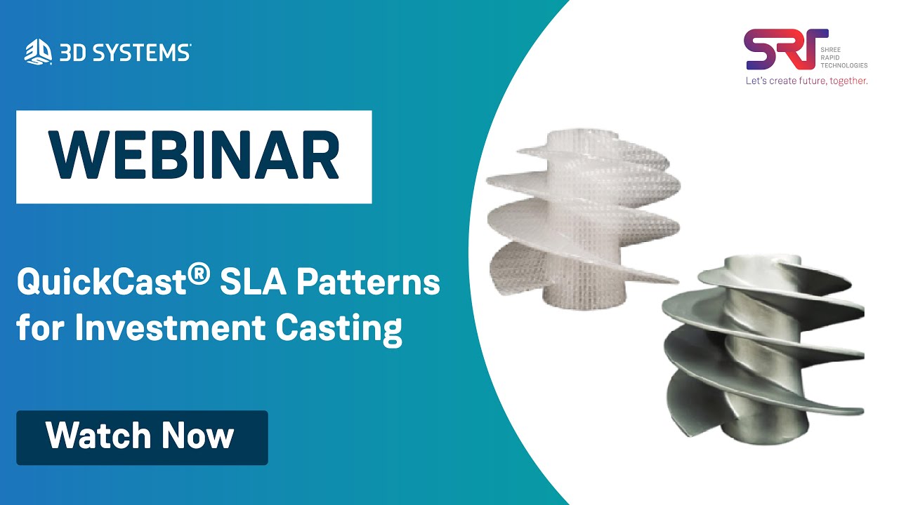 WEBINAR: QuickCast® SLA Patterns for Investment Casting