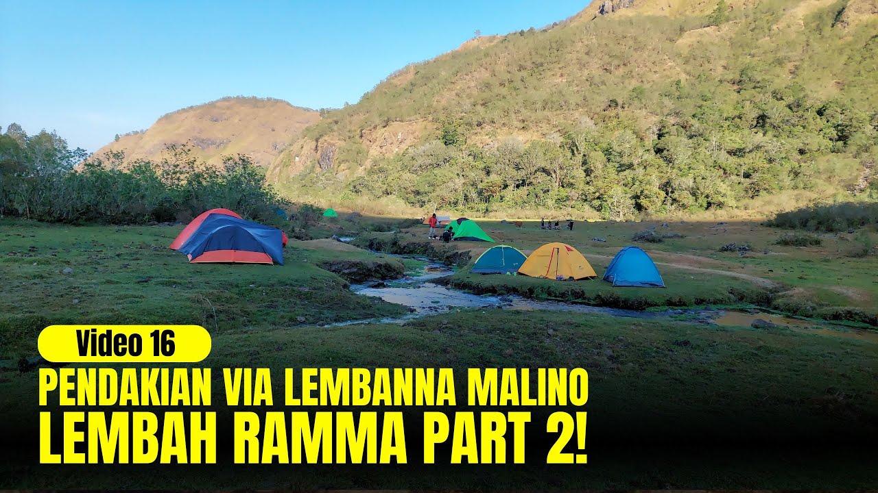 PENDAKIAN LEMBAH RAMMA VIA LEMBANNA PART 2 | Perjuangan Menuju Surga Tersembunyi di Kaki Gunung