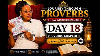 Journey Through Proverbs | Day 18 | Proverbs Chapter 18 | Wisdom for Daily Living