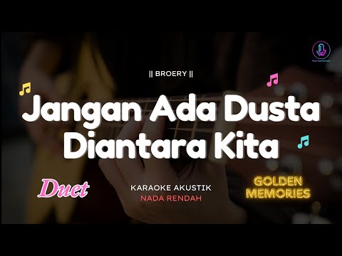Video thumbnail for JANGAN ADA DUSTA DIANTARA KITA - KARAOKE AKUSTIK ( NADA RENDAH ) BROERY MARANTIKA Ft DEWI YULL