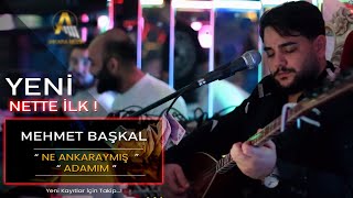 Mehmet Başkal | Ne Ankaraymış  | Canlı Performans HD Resimi