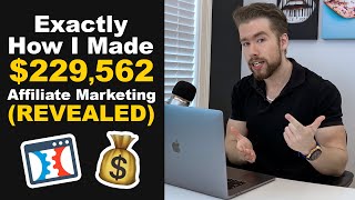 I Made $229,562 With Affiliate Marketing With THIS (2022)