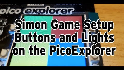 PicoExplorer Simon Game - Setup Lights and Buttons