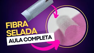 Novidade  nails Fibra selada, Aula completa