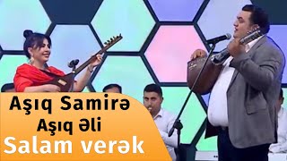 Aşıq Samirə və Aşıq Əli — Salam Verək | Canlı ifa Resimi