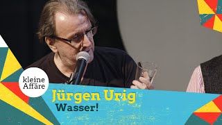 Jürgen Urig – Wasser!